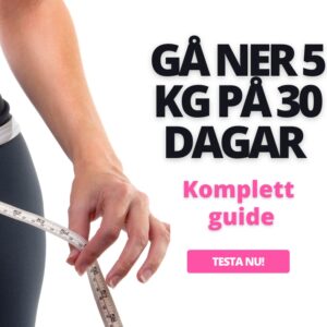 Gå ner 5 kilo på 30 dagar