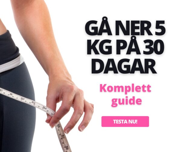 Gå ner 5 kilo på 30 dagar